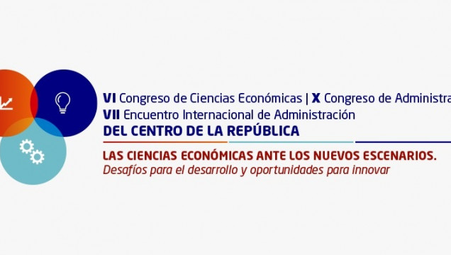 imagen VI Congreso de Ciencias Económicas, X de Administración  y VII Encuentro Internacional del Centro de la República