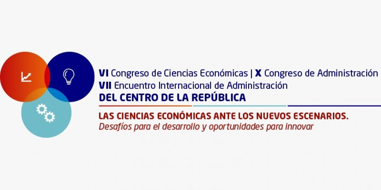 imagen VI Congreso de Ciencias Económicas, X de Administración  y VII Encuentro Internacional del Centro de la República