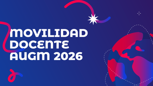 imagen 3° Llamado: Convocatoria de Movilidad Docente AUGM