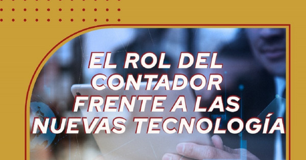 Charla El Rol Del Contador Frente A Las Nuevas Tecnologías Facultad