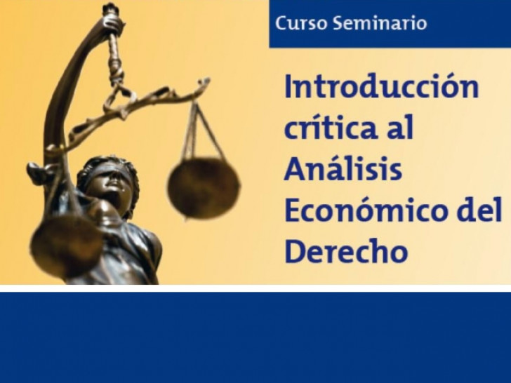 imagen Comenzará un Seminario sobre "Introducción Crítica al Análisis Económico del Derecho - AED"