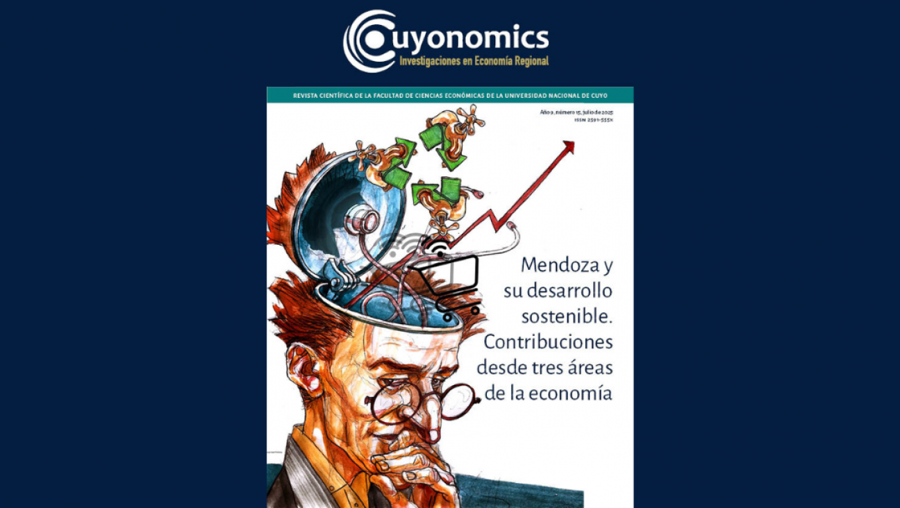 imagen Edición n° 15 de la revista Cuyonomics: Mendoza y su desarrollo sostenible. Contribuciones desde tres áreas de la economía