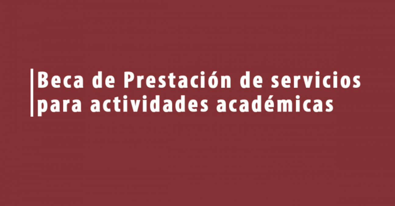 imagen Beca de Prestación de servicios para Actividades Académicas