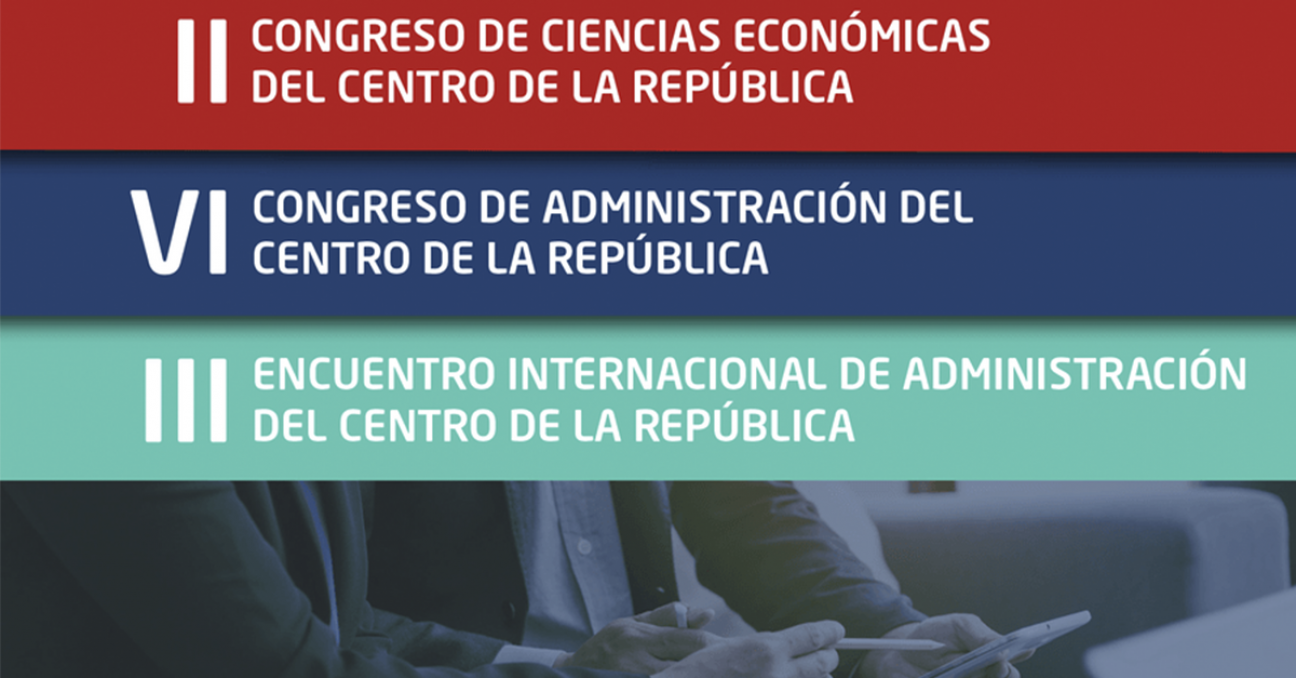 imagen II CONGRESO DE CIENCIAS ECONÓMICAS, VI CONGRESO DE ADMINISTRACIÓN y el III ENCUENTRO INTERNACIONAL DE ADMINISTRACIÓN DEL CENTRO DE LA REPÚBLICA