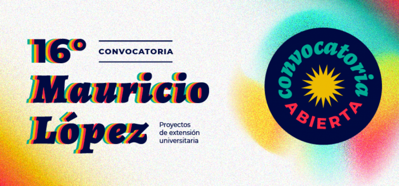 imagen Se encuentra abierta la 16ta Convocatoria "Mauricio López" para proyectos de extensión universitaria