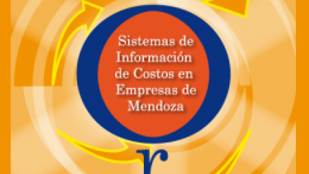 imagen Realizarán el Foro "Sistemas de Información de Costos en Empresas de Mendoza"
