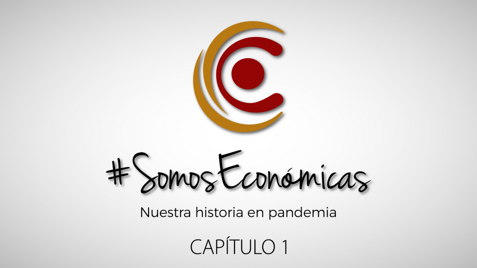 imagen #SomosEconómicas | Nuestra historia en pandemia, la mini serie institucional