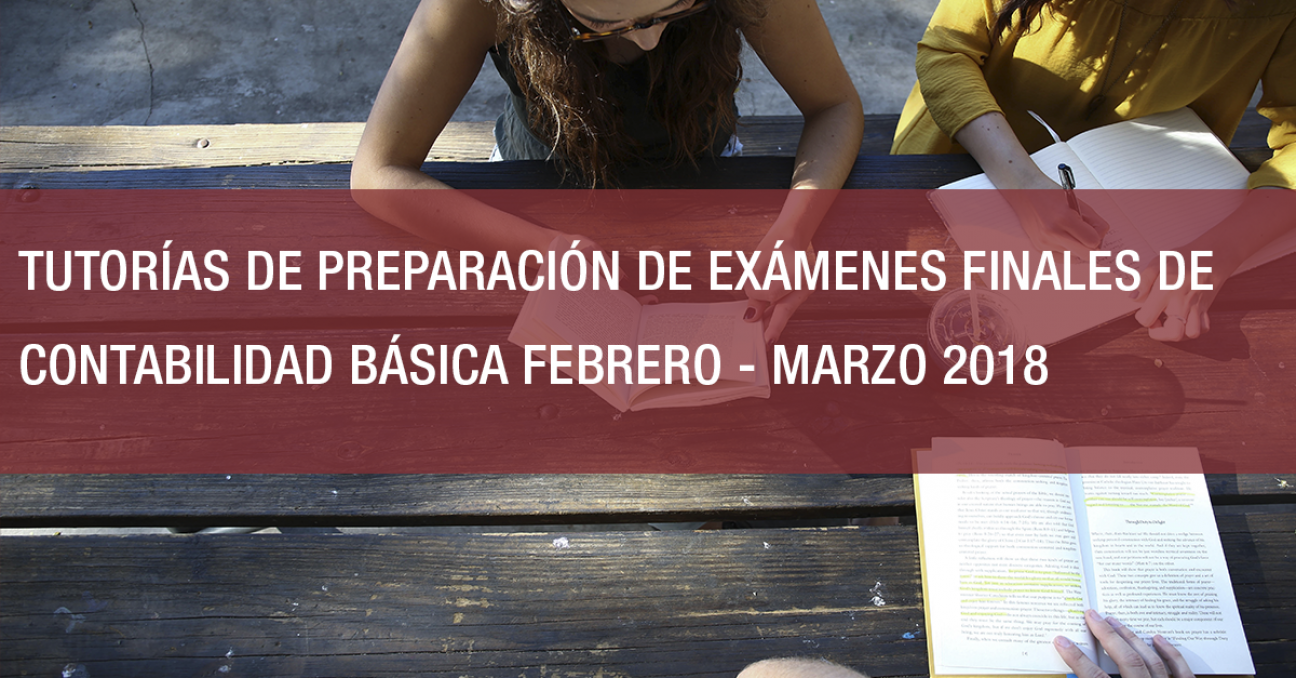 imagen TUTORÍAS DE PREPARACIÓN DE EXÁMENES FINALES DE CONTABILIDAD BÁSICA FEBRERO - MARZO 2018